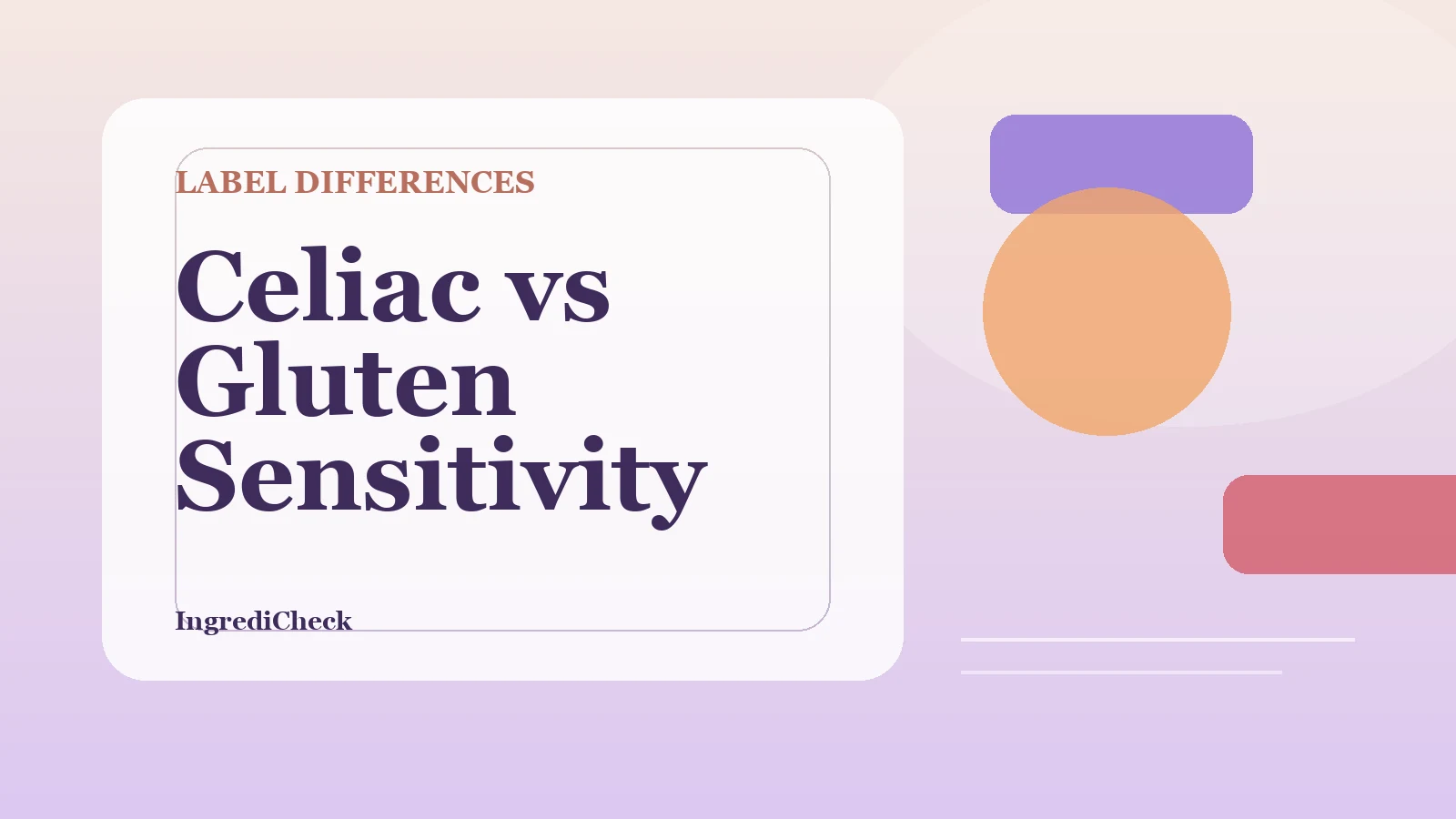 Celiac vs Gluten Sensitivity: What's Actually Different on Your Label