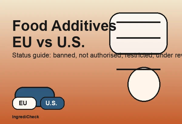 Food Additives Banned in the EU but Still Allowed in the U.S. (2026 Guide)