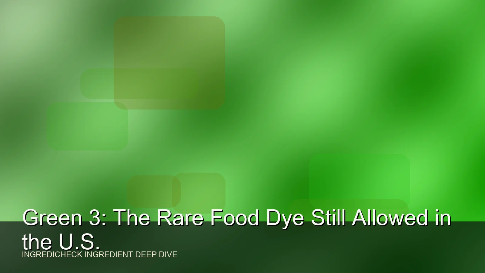 Green 3: The Rare Food Dye Still Allowed in the U.S.